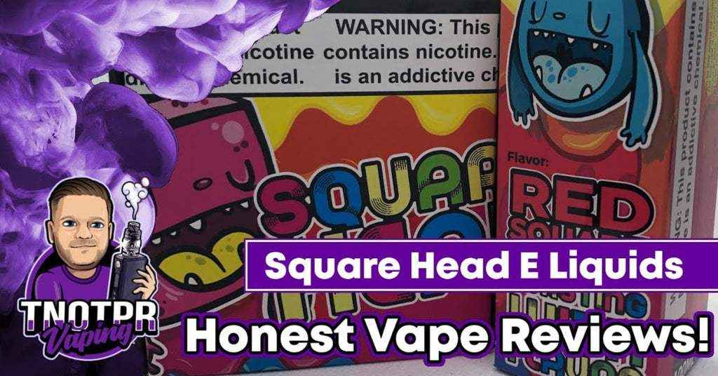 Honest Review! Square Head E Liquids